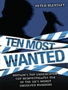 Ten Most Wanted (eBook): Britain's Top Undercover Cop Reinvestigates Ten of the UK's Worst Unsolved Murders
